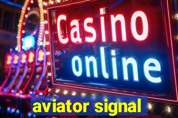 aviator signal